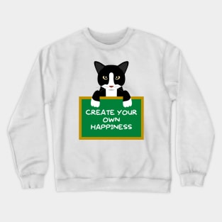 Advice Cat - Create Your Own Happiness Crewneck Sweatshirt